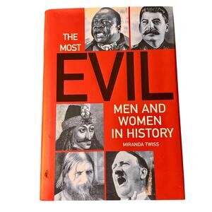 The Most Evil Men and Women in History by Miranda Twiss 2002 Hardcover